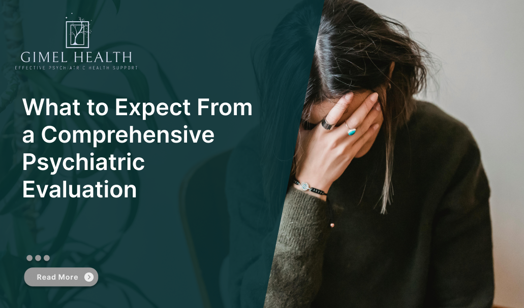 What to Expect From a Comprehensive Psychiatric Evaluation